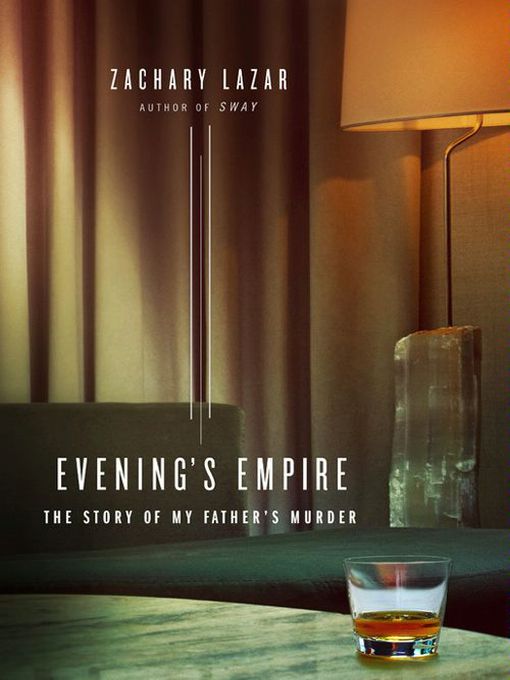 Title details for Evening's Empire by Zachary Lazar - Wait list